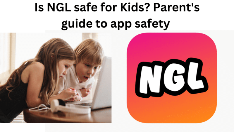 Is NGL safe for Kids