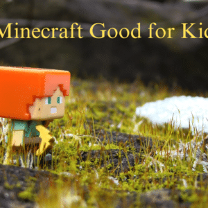 Is Minecraft Good for Kids? A Comprehensive Guide for Parents
